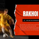 RakhoiTV – Địa chỉ xem bóng đá trực tiếp hấp dẫn