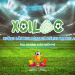 Xoilactv – Kênh xem bóng đá trực tiếp uy tín 2022